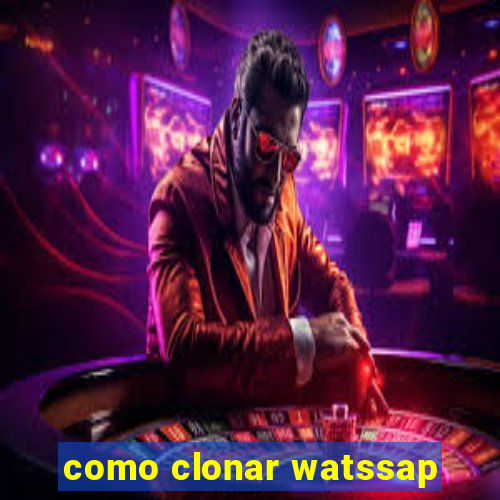 como clonar watssap